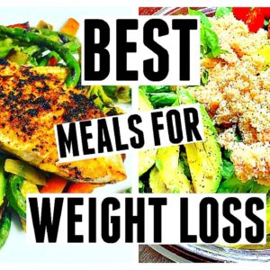 BEST MEALS FOR WEIGHT LOSS | What I Eat To Lose Weight Fast!
