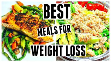 BEST MEALS FOR WEIGHT LOSS | What I Eat To Lose Weight Fast! 2 BEST MEALS FOR WEIGHT LOSS | What I Eat To Lose Weight Fast!