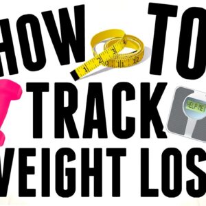 How To Track Weight Loss Accurately