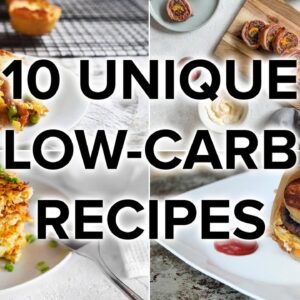10 Unique Low-Carb Recipes [That Aren't Boring]